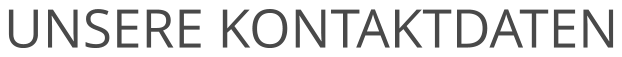 UNSERE KONTAKTDATEN